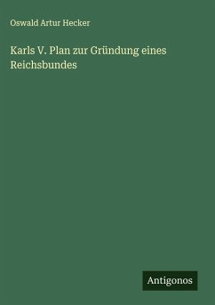 Cover Karls V. Plan zur Gründung eines Reichsbundes