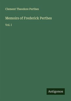 Memoirs of Frederick Perthes - Perthes, Clement Theodore