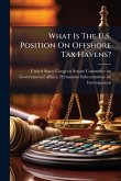 What Is The U.S. Position On Offshore Tax Havens? What Is The U.S. Position On Offshore Tax Havens?