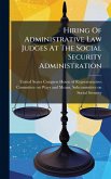 Hiring Of Administrative Law Judges At The Social Security Administration Hiring Of Administrative Law Judges At The Social Security Administration