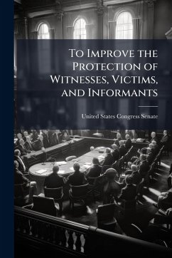 Cover To Improve the Protection of Witnesses, Victims, and Informants
