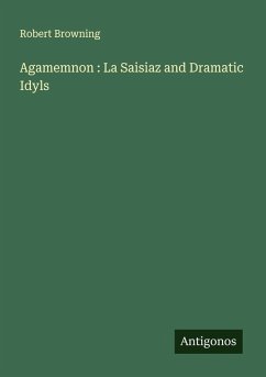 Cover Agamemnon : La Saisiaz and Dramatic Idyls