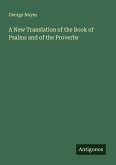 A New Translation of the Book of Psalms and of the Proverbs