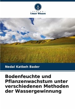 Cover Bodenfeuchte und Pflanzenwachstum unter verschiedenen Methoden der Wassergewinnung
