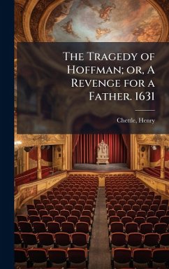 Cover The Tragedy of Hoffman; or, A Revenge for a Father. 1631