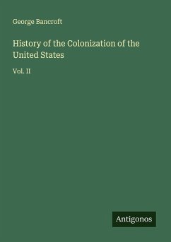 History of the Colonization of the United States - Bancroft, George