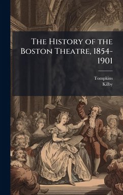 Cover The History of the Boston Theatre, 1854-1901
