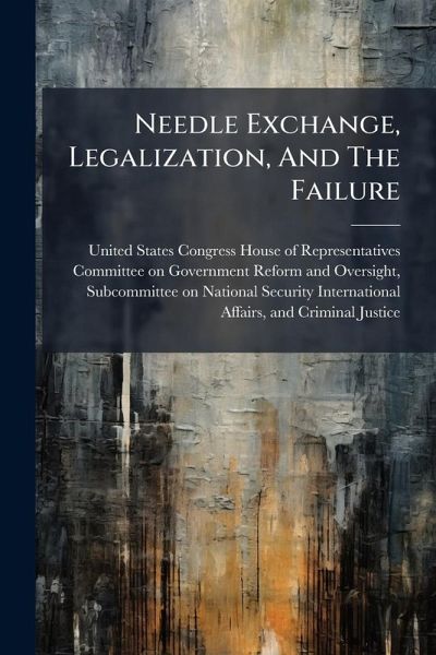 Needle Exchange, Legalization, And The Failure Needle Exchange, Legalization, And The Failure