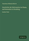 Geschichte der Reformation im Elsass, und besonders in Strasburg