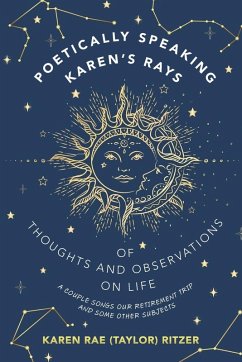 Cover POETICALLY SPEAKING KAREN'S RAYS OF THOUGHTS AND OBSERVATIONS ON LIFE