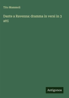 Dante a Ravenna: dramma in versi in 3 atti - Mammoli, Tito