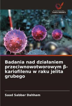 Cover Badania nad dzia¿aniem przeciwnowotworowym ¿-kariofilenu w raku jelita grubego