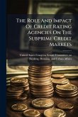 The Role And Impact Of Credit Rating Agencies On The Subprime Credit Markets The Role And Impact Of Credit Rating Agencies On The Subprime Credit Markets