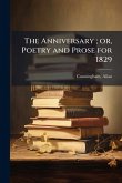 The Anniversary; or, Poetry and Prose for 1829