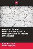 Associação entre Helicobacter Pylori e infecções por parasitas intestinais Associação entre Helicobacter Pylori e infecções por parasitas intestinais