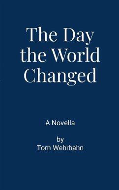 The Day the World Changed - Wehrhahn, Thomas The Day the World Changed - Wehrhahn, Thomas
