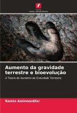 Aumento da gravidade terrestre e bioevolução Aumento da gravidade terrestre e bioevolução
