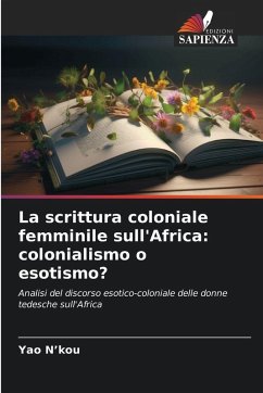 Cover La scrittura coloniale femminile sull'Africa: colonialismo o esotismo?