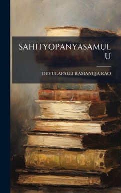 Sahityopanyasamulu - Rao, Devulapalli Ramanuja Sahityopanyasamulu - Rao, Devulapalli Ramanuja