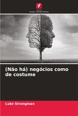 (Não há) negócios como de costume (Não há) negócios como de costume