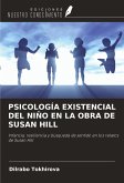 PSICOLOGÍA EXISTENCIAL DEL NIÑO EN LA OBRA DE SUSAN HILL
