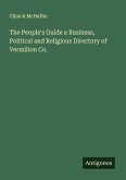 The People's Guide a Business, Political and Religious Directory of Vermilion Co.