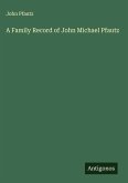 A Family Record of John Michael Pfautz