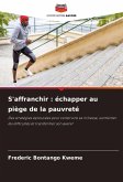 S'affranchir : échapper au piège de la pauvreté