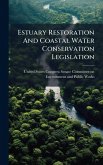 Estuary Restoration And Coastal Water Conservation Legislation Estuary Restoration And Coastal Water Conservation Legislation