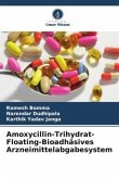 Amoxycillin-Trihydrat-Floating-Bioadhäsives Arzneimittelabgabesystem