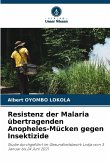 Resistenz der Malaria übertragenden Anopheles-Mücken gegen Insektizide