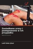 Zaniedbane urazy i post¿powanie w ich przypadku