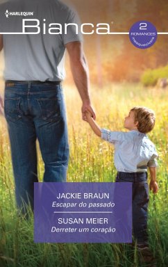 Escapar do passado - Derreter um coração (eBook, ePUB) - Braun, Jackie; Meier, Susan