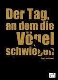 Der Tag, an dem die Vögel schwiegen (eBook, ePUB)