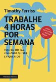 Trabalhe 4 horas por semana - nova edição (eBook, ePUB) Trabalhe 4 horas por semana - nova edição (eBook, ePUB)