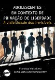Adolescentes em contexto de privação de liberdade (eBook, ePUB) Adolescentes em contexto de privação de liberdade (eBook, ePUB)