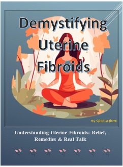Demystifying Uterine Fibroids (eBook, ePUB) - Hope, Sheila