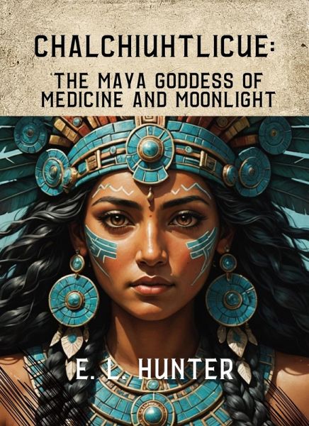 Chalchiuhtlicue: She of the Jade Skirt (eBook, ePUB)