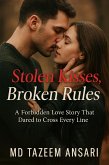 Stolen Kisses, Broken Rules: A Forbidden Love Story That Dared to Cross Every Line (Whispers of a Broken Heart, #1) (eBook, ePUB)