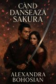 CÂND DANSEAZA SAKURA (SAGA SAKUREI, #2) (eBook, ePUB)