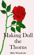 Making Dull The Thorns (eBook, ePUB) - Bild 1