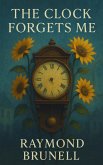 The Clock Forgets Me (The Memory Keepers Series, #1) (eBook, ePUB) The Clock Forgets Me (The Memory Keepers Series, #1) (eBook, ePUB)