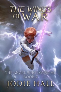 Cover The Wings of War (The Angel Who Loved Me, #2) (eBook, ePUB)