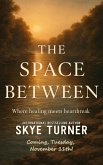 The Space Between, An Angsty, Love After Loss Spicy Adult Romance (eBook, ePUB)