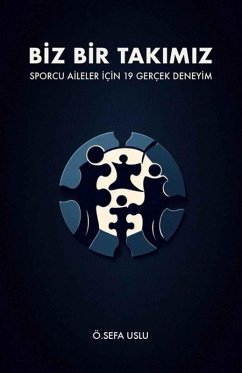 Biz Bir Takimiz - Sporcu Aileler Için 19 Gerçek Deneyim (eBook, ePUB) - Uslu, Ömer Sefa