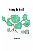 Honey To Gold (eBook, ePUB) Honey To Gold (eBook, ePUB)