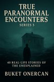 True Paranormal Encounters Series 3 (TRUE PARANORMAL ENCOUNTERS, #3) (eBook, ePUB) True Paranormal Encounters Series 3 (TRUE PARANORMAL ENCOUNTERS, #3) (eBook, ePUB)