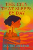 The City That Sleeps by Day (eBook, ePUB) The City That Sleeps by Day (eBook, ePUB)