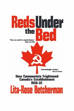 Cover Reds Under The Bed: How Communists Frightened Canada's Establishment, 1928-1932 (eBook, ePUB)
