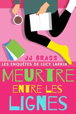 Meurtre entre les lignes (Les enquêtes de Lucy Larkin, #2) (eBook, ePUB) - Brass, Jj